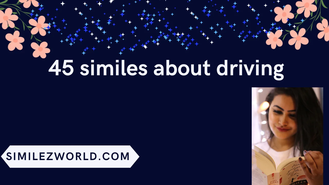 45 similes about driving