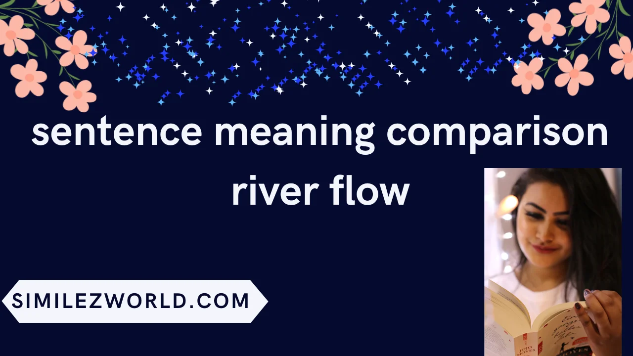 sentence meaning comparison river flow