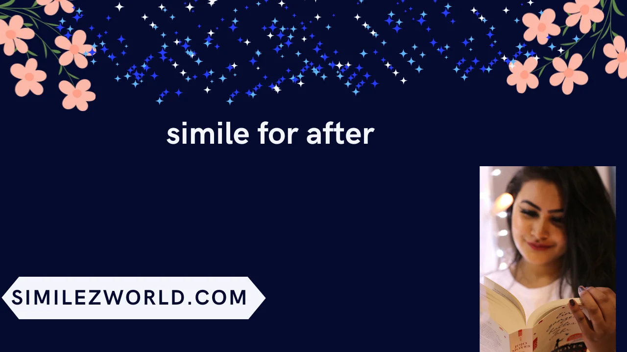 simile for after