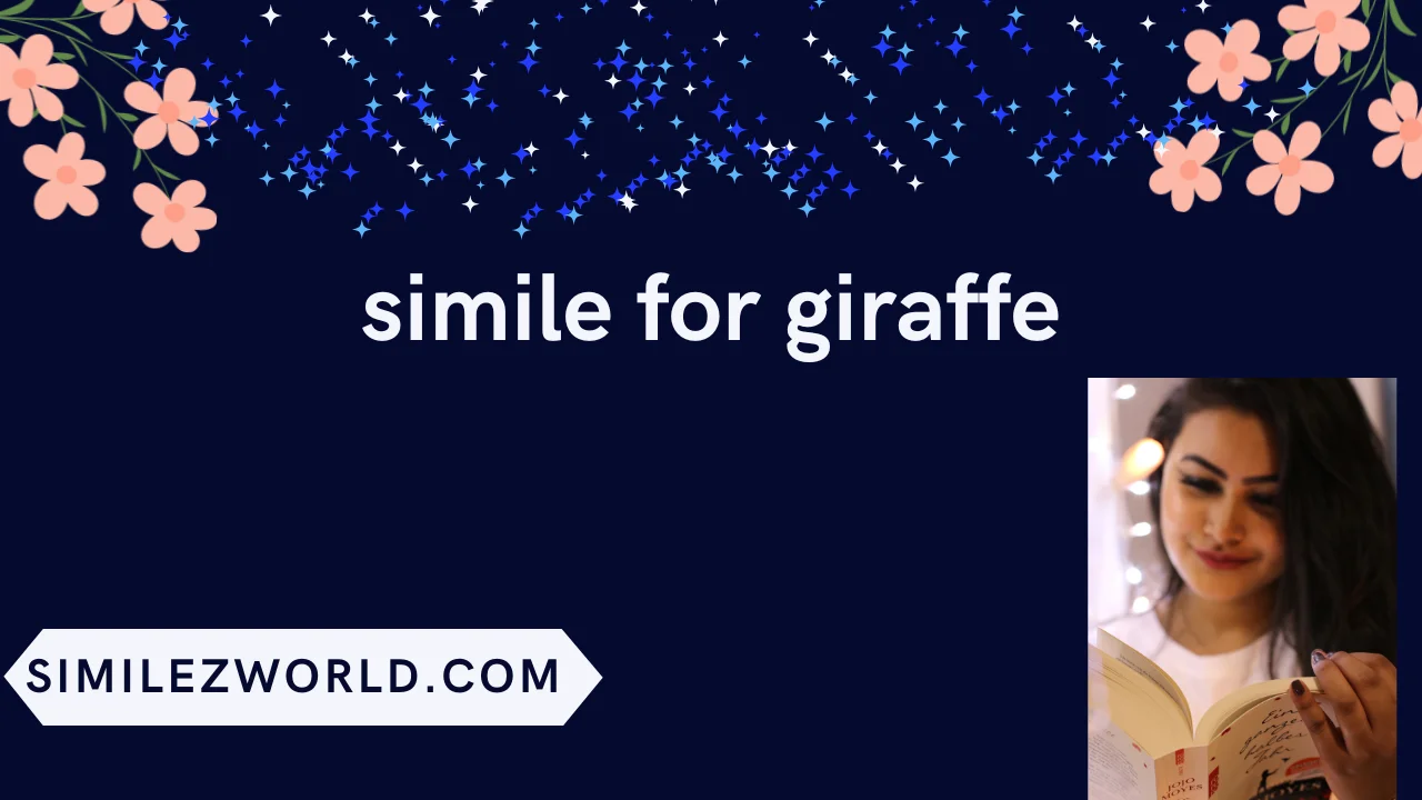 simile for giraffe