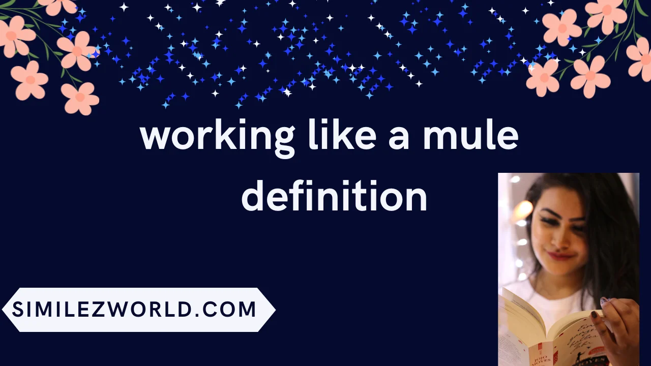 working like a mule definition