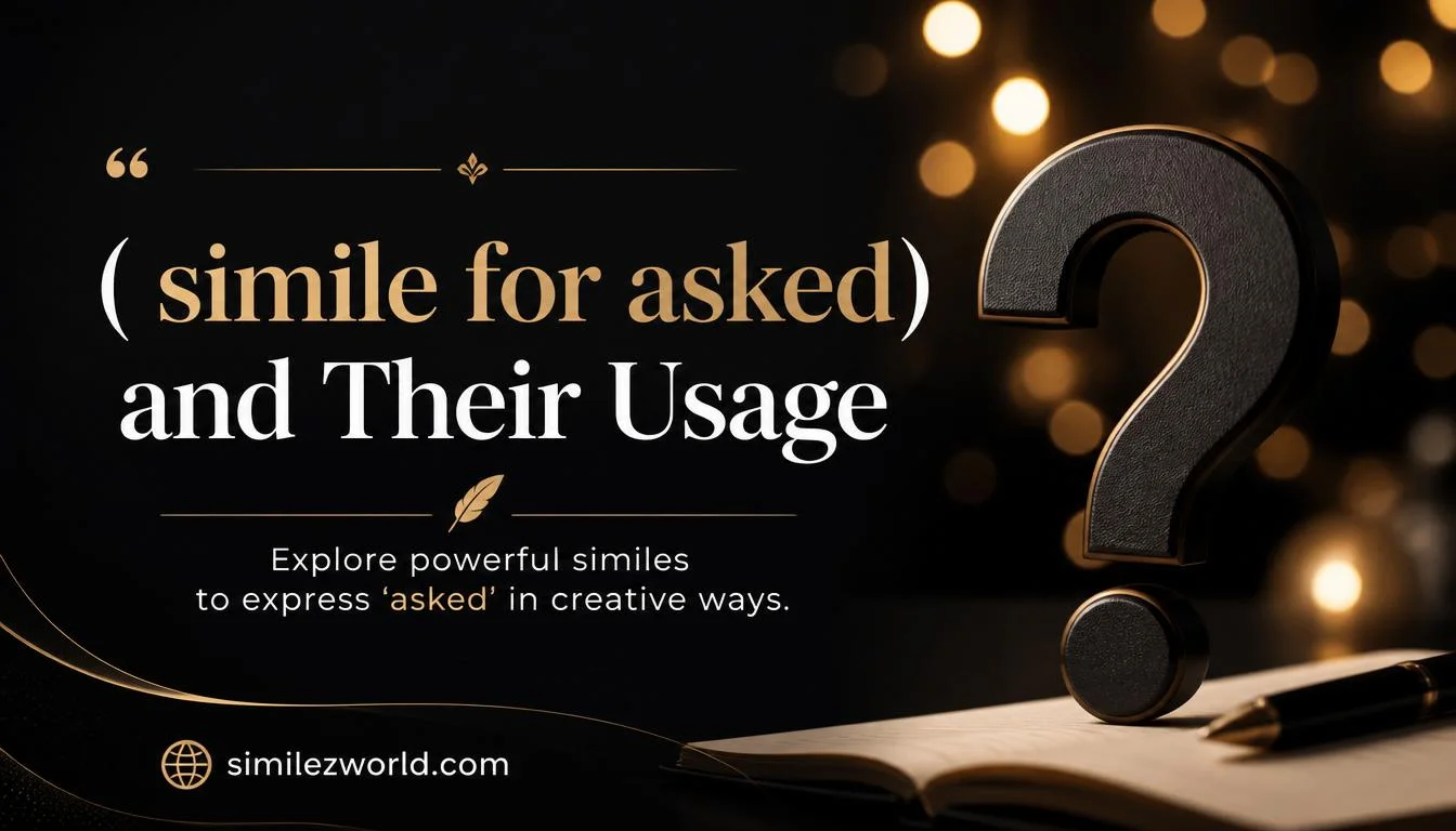 simile for asked